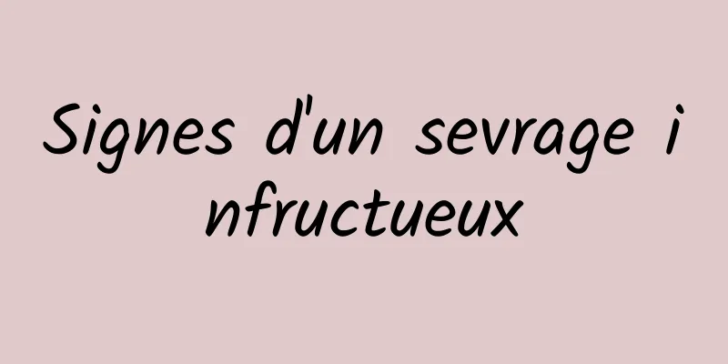 Signes d'un sevrage infructueux