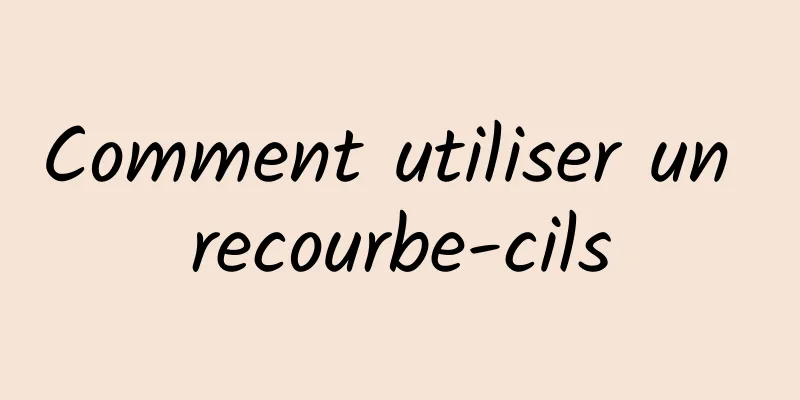 Comment utiliser un recourbe-cils