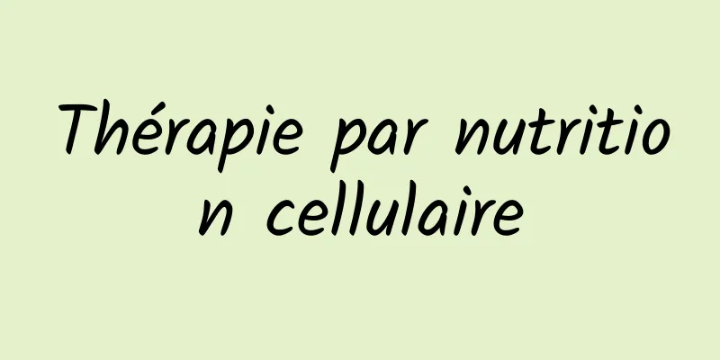 Thérapie par nutrition cellulaire