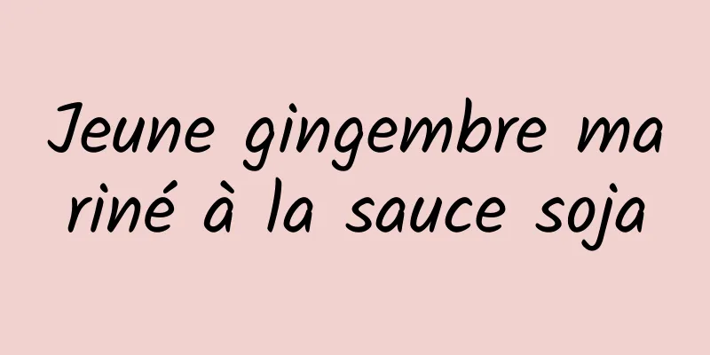 Jeune gingembre mariné à la sauce soja