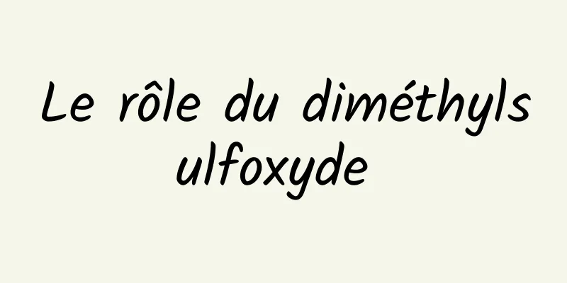 Le rôle du diméthylsulfoxyde 