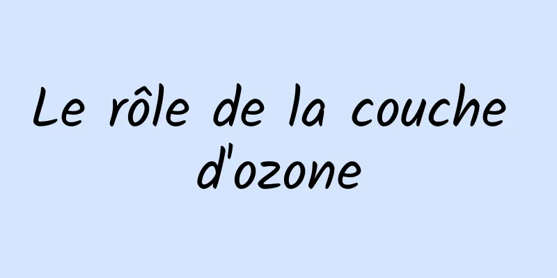 Le rôle de la couche d'ozone