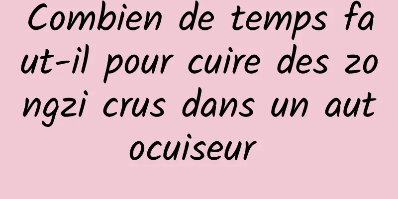 Combien de temps faut-il pour cuire des zongzi crus dans un autocuiseur 