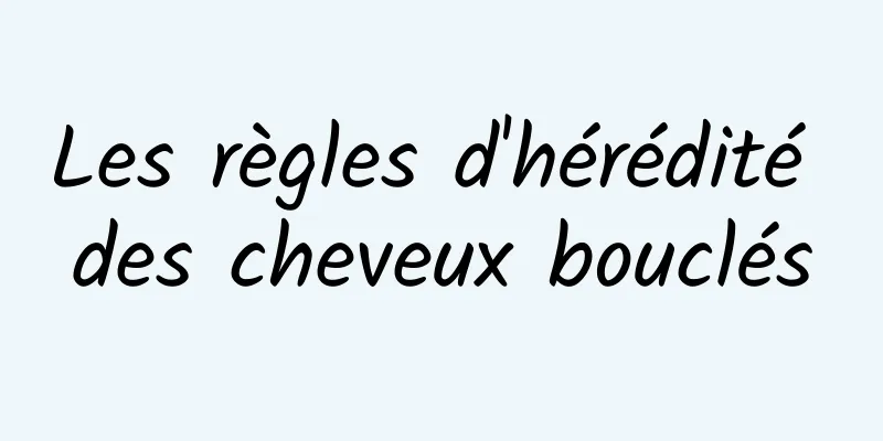 Les règles d'hérédité des cheveux bouclés