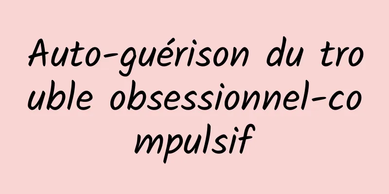 Auto-guérison du trouble obsessionnel-compulsif