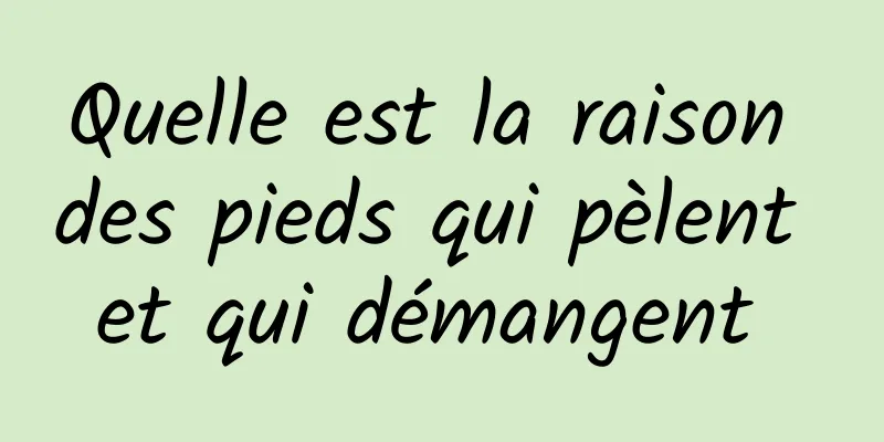 Quelle est la raison des pieds qui pèlent et qui démangent 