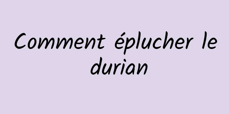 Comment éplucher le durian