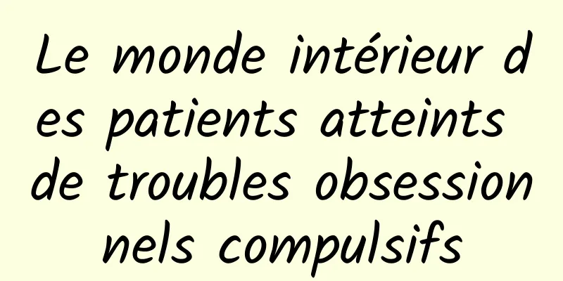 Le monde intérieur des patients atteints de troubles obsessionnels compulsifs