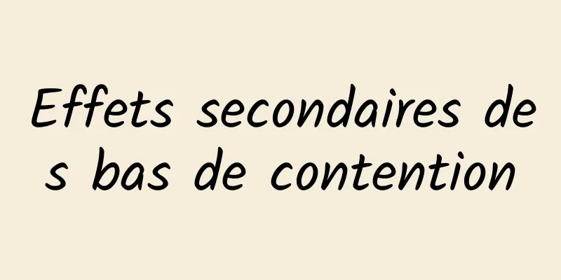 Effets secondaires des bas de contention