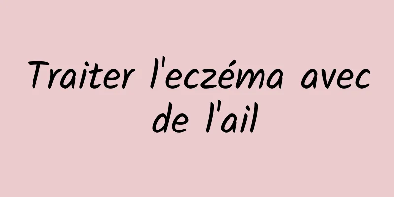 Traiter l'eczéma avec de l'ail