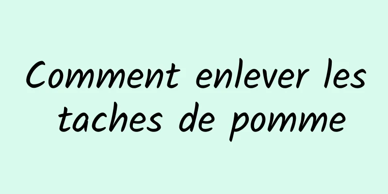 Comment enlever les taches de pomme