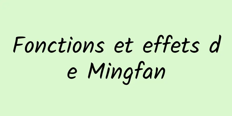 Fonctions et effets de Mingfan