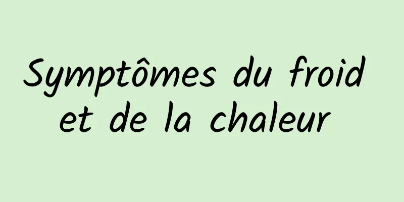 Symptômes du froid et de la chaleur 