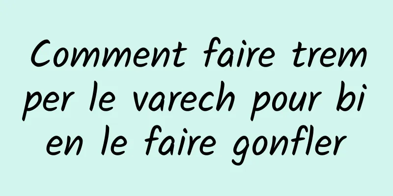 Comment faire tremper le varech pour bien le faire gonfler