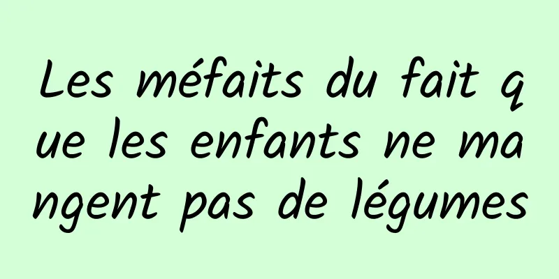 Les méfaits du fait que les enfants ne mangent pas de légumes