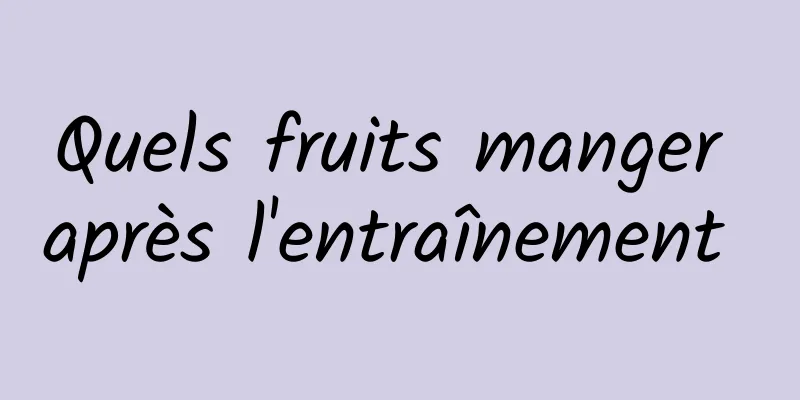 Quels fruits manger après l'entraînement 