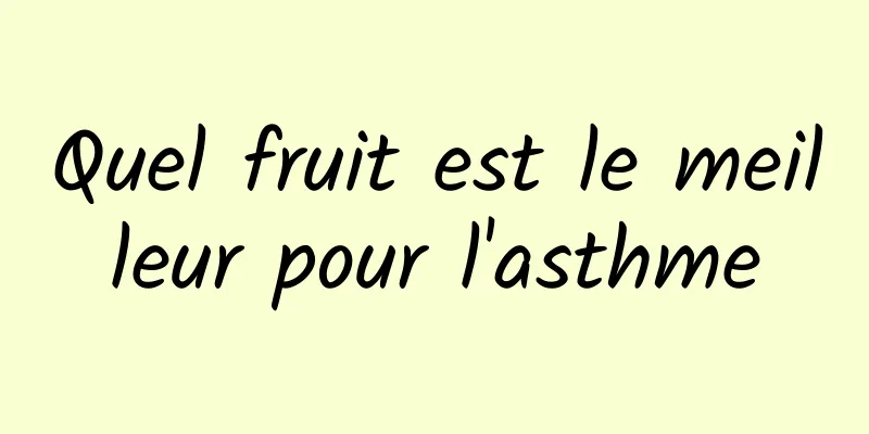 Quel fruit est le meilleur pour l'asthme