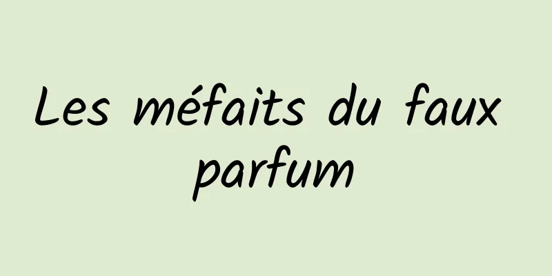 Les méfaits du faux parfum