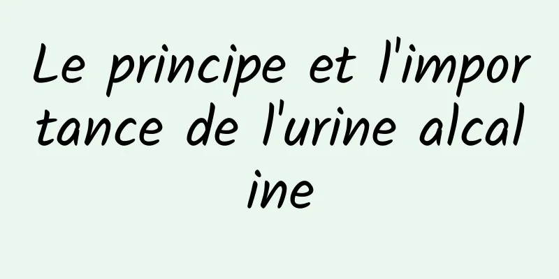 Le principe et l'importance de l'urine alcaline