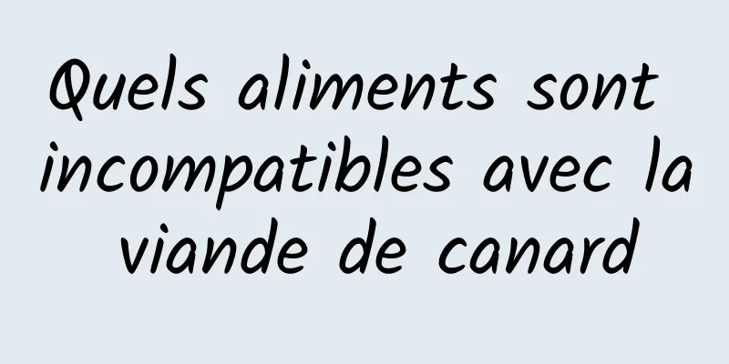 Quels aliments sont incompatibles avec la viande de canard