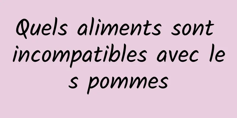 Quels aliments sont incompatibles avec les pommes