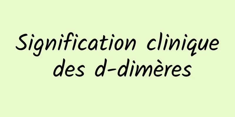 Signification clinique des d-dimères