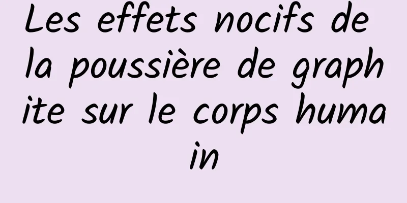 Les effets nocifs de la poussière de graphite sur le corps humain