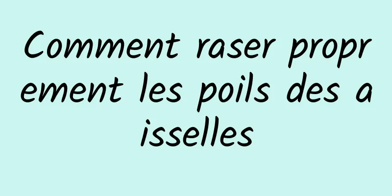 Comment raser proprement les poils des aisselles