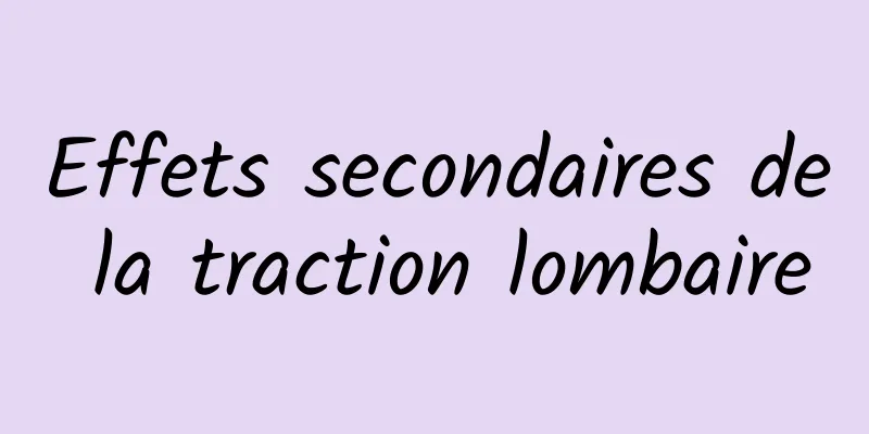 Effets secondaires de la traction lombaire