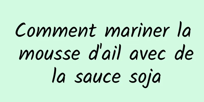 Comment mariner la mousse d'ail avec de la sauce soja