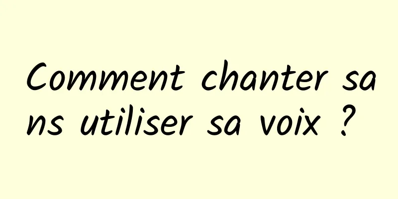 Comment chanter sans utiliser sa voix ? 