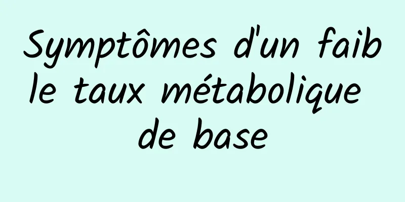 Symptômes d'un faible taux métabolique de base