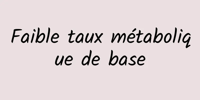 Faible taux métabolique de base