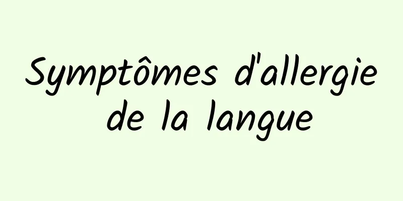 Symptômes d'allergie de la langue