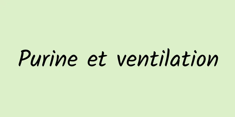 Purine et ventilation