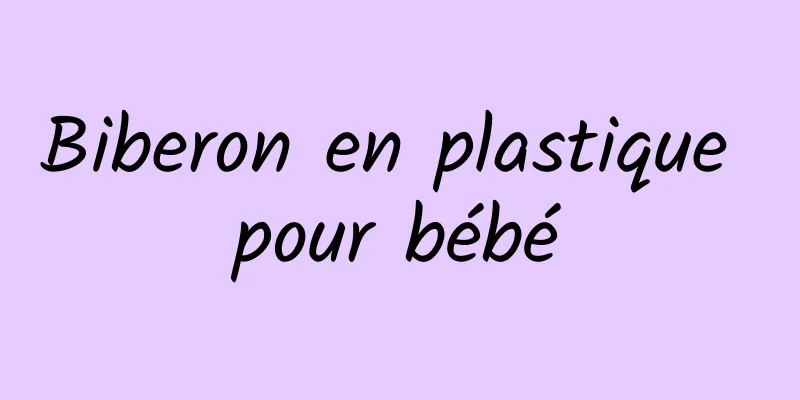 Biberon en plastique pour bébé