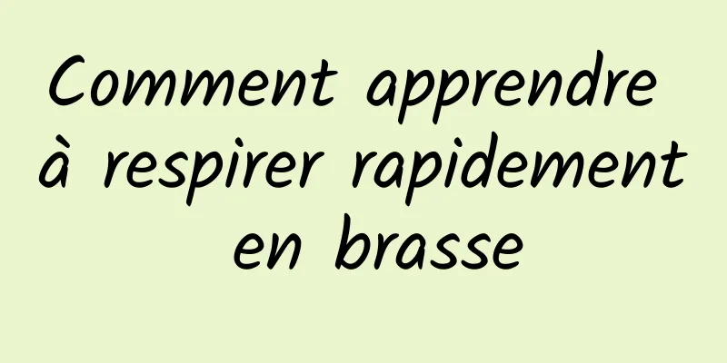 Comment apprendre à respirer rapidement en brasse