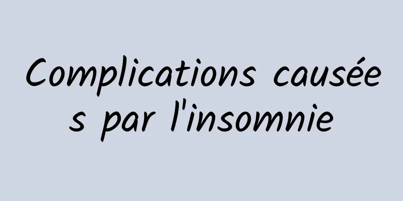 Complications causées par l'insomnie