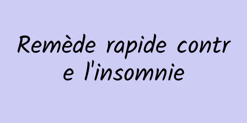 Remède rapide contre l'insomnie