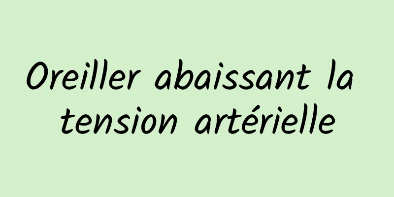 Oreiller abaissant la tension artérielle