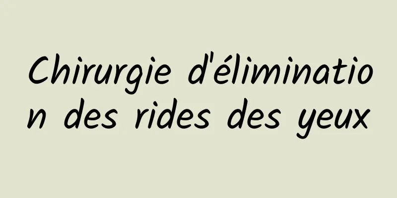 Chirurgie d'élimination des rides des yeux