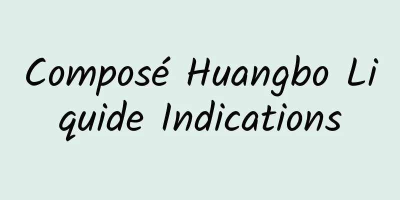 Composé Huangbo Liquide Indications