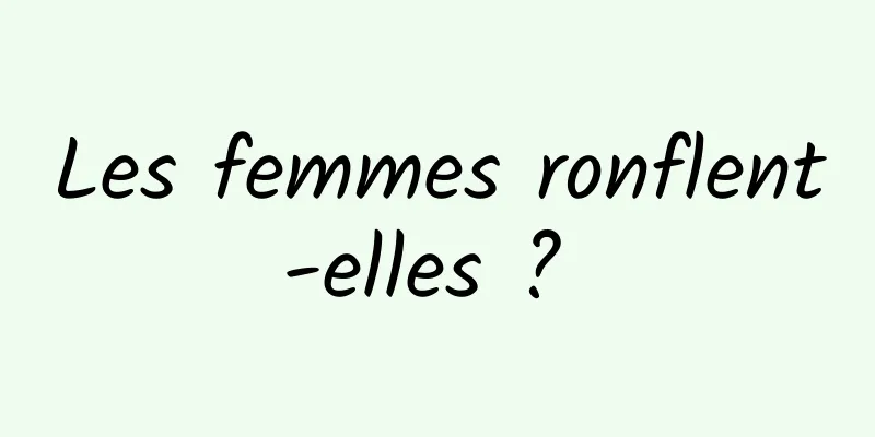 Les femmes ronflent-elles ? 