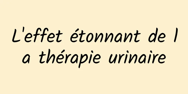 L'effet étonnant de la thérapie urinaire