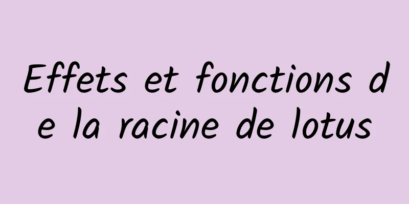 Effets et fonctions de la racine de lotus