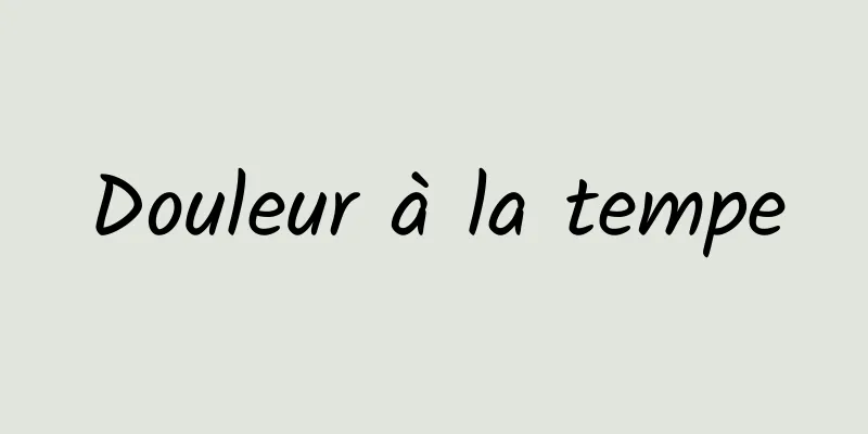 Douleur à la tempe