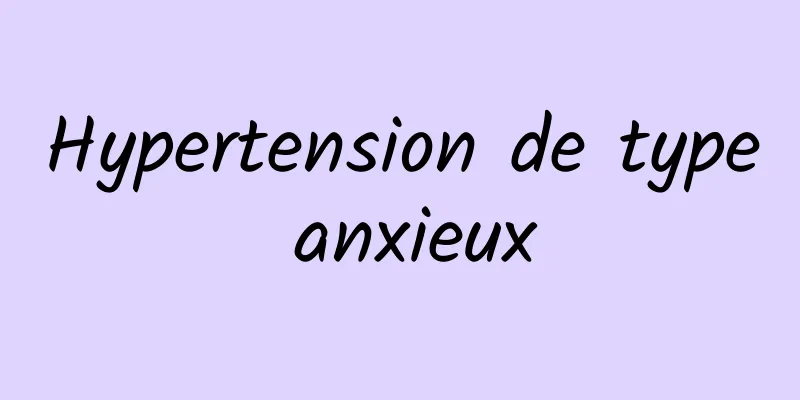 Hypertension de type anxieux