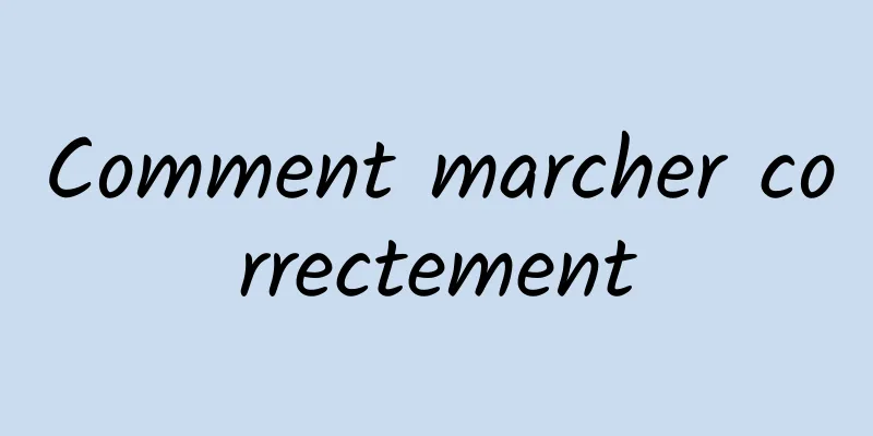 Comment marcher correctement