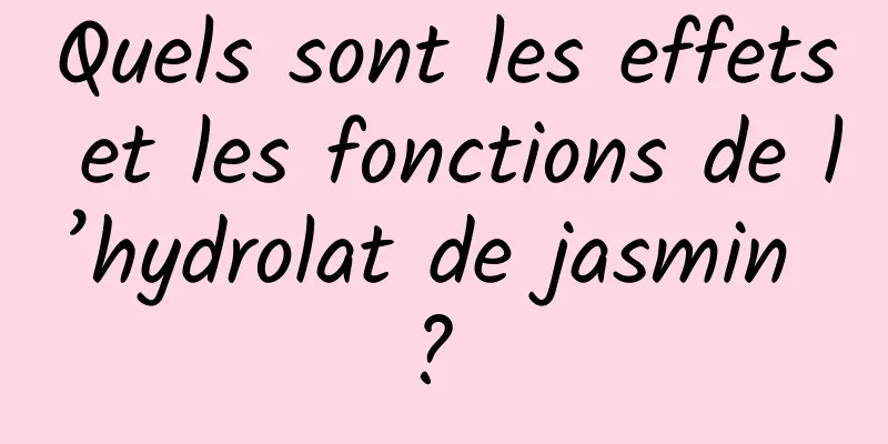 Quels sont les effets et les fonctions de l’hydrolat de jasmin ? 