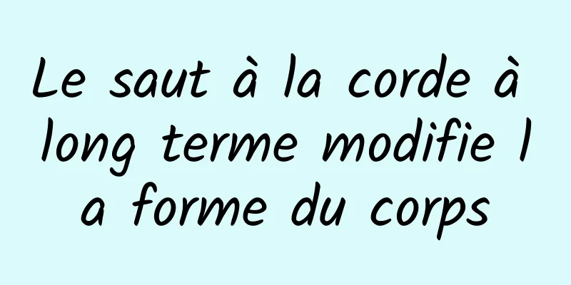 Le saut à la corde à long terme modifie la forme du corps